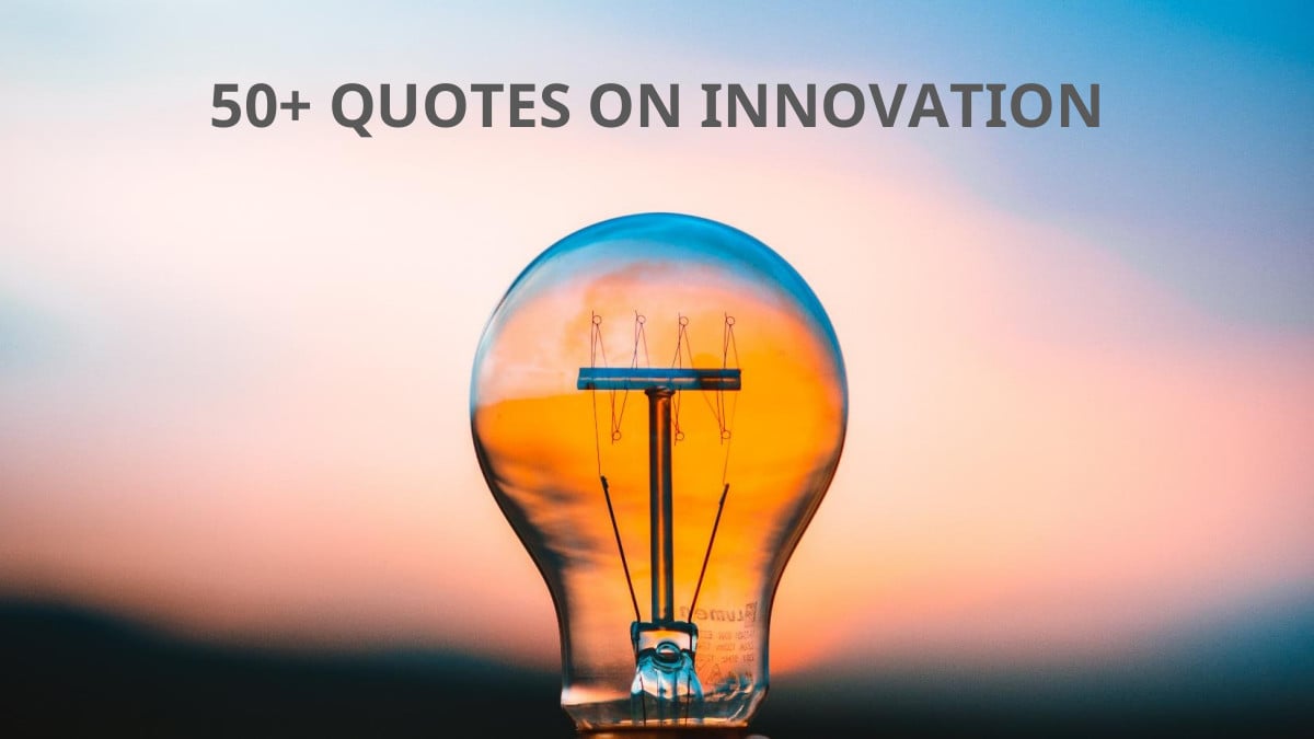 60 Innovation Quotes And What They Can Teach You