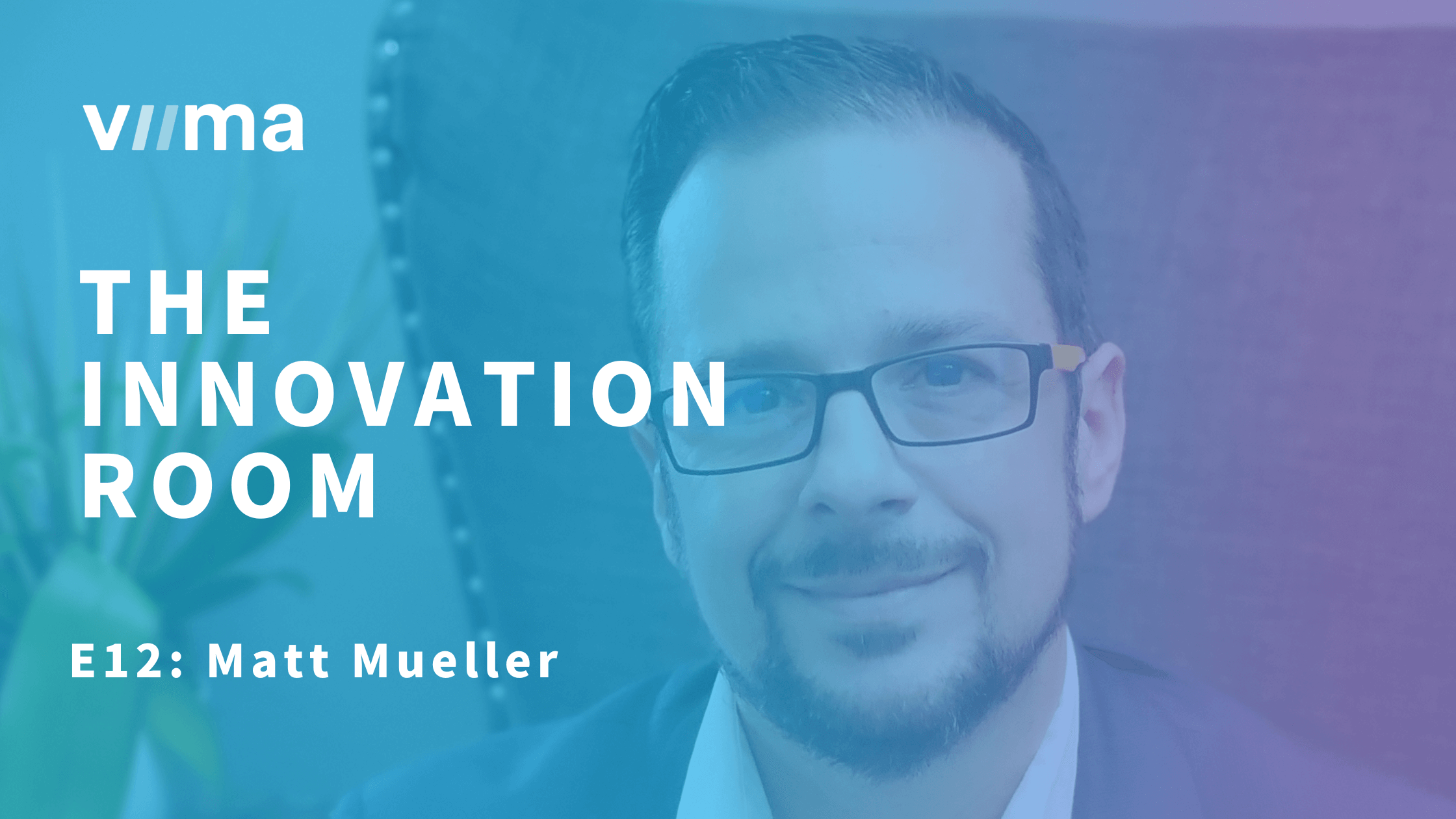 Defining Problems in the Innovation Process with Matt Mueller