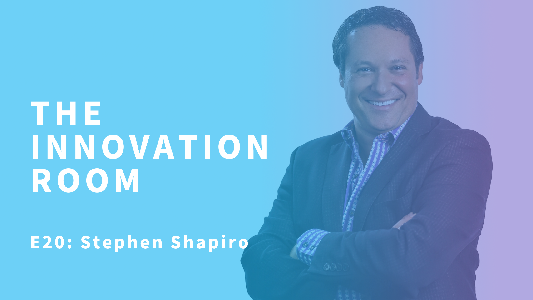Innovating Around What’s Pivotal with Stephen Shapiro